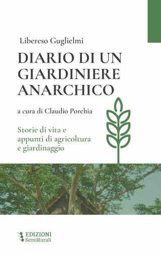 Domenica 4 agosto 2024 alle ore 17.00 a Castelvittorio nell’ambito della festa dedicata al Turtun il &quot;Diario di un giardiniere anarchico&quot; di Libereso Guglielmi