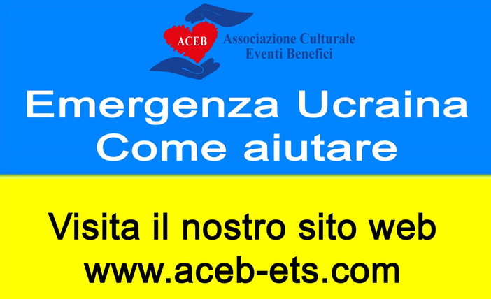 Camporosso: l'associazione Aceb scende in campo per una raccolta straordinaria per il popolo ucraino