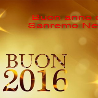 #Capodanno 2016: Sanremo News augura un fantastico 2016 a tutti i lettori attraverso le principali notizie del 2015