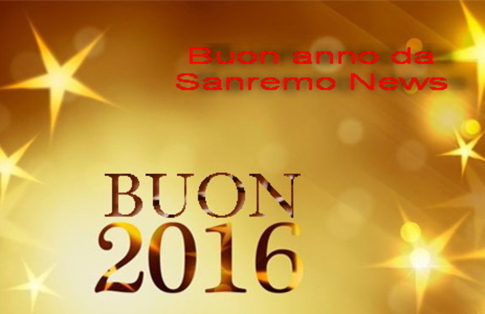 #Capodanno 2016: Sanremo News augura un fantastico 2016 a tutti i lettori attraverso le principali notizie del 2015