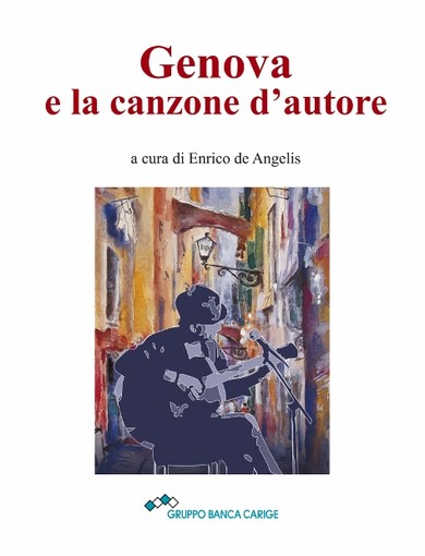 ‘Genova e la Canzone d'Autore’: libro illustrato e Cd-Dvd con materiali inediti di De André, Paoli, Lauzi, De Scalzi