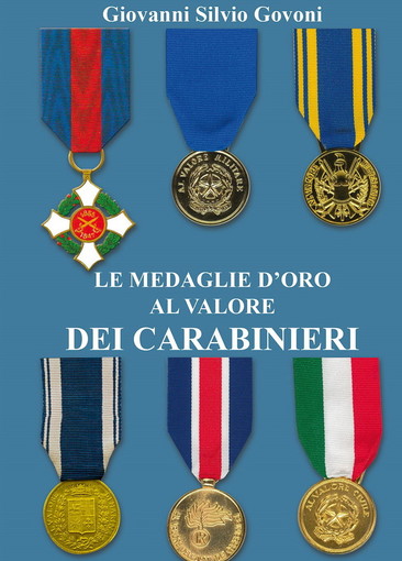 Editoria: nuovo lavoro per Giovanni Govoni con il libro ‘Le Medaglie d’Oro al Valore dei Carabinieri’