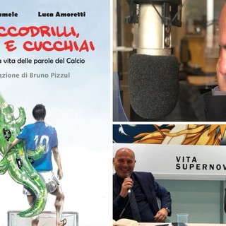 Calcio: il giornalista dianese Fulvio Damele presenta il libro 'Coccodrilli, reti e cucchiai' , scritto a quattro mani con Luca Amoretti