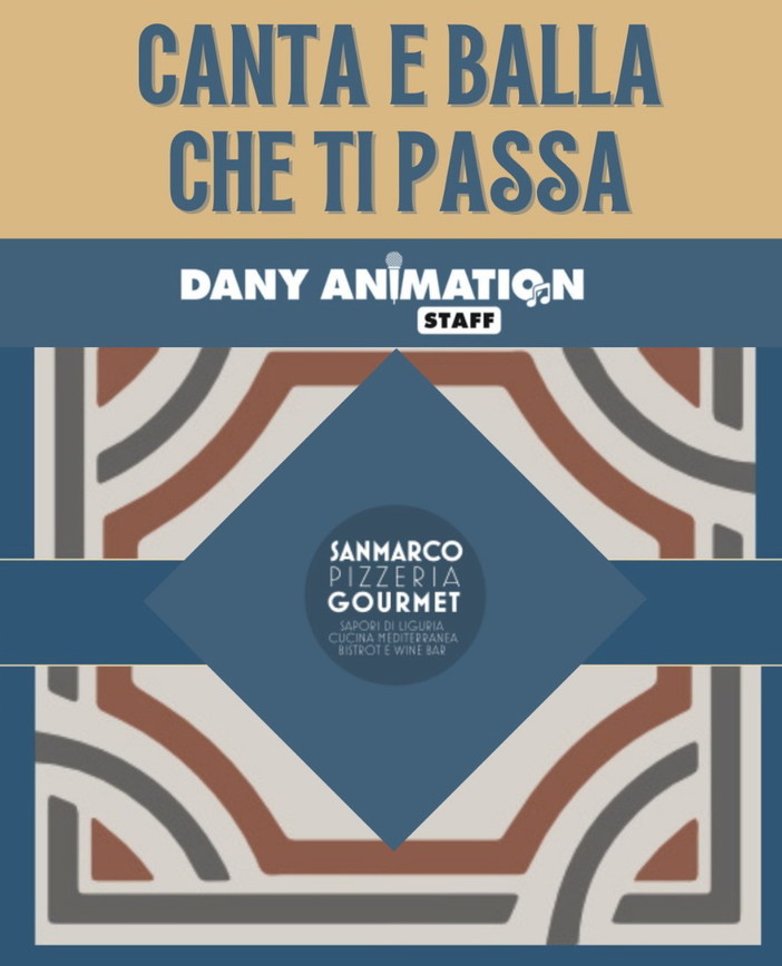 Bordighera: questa sera con Dany Animation al San Marco la serata 'Canta e balla che ti passa'