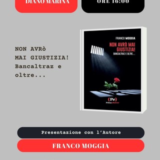 Diano Marina: alla biblioteca “Novaro” la presentazione del libro di Franco Moggia “Non avrò mai giustizia, Bancaltraz e oltre…”