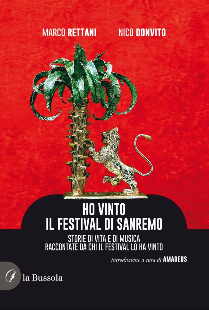 ‘Ho vinto il Festival di Sanremo’, il nuovo libro dello scrittore, autore e discografico Marco Rettani e del giornalista e scrittore Nico Donvito