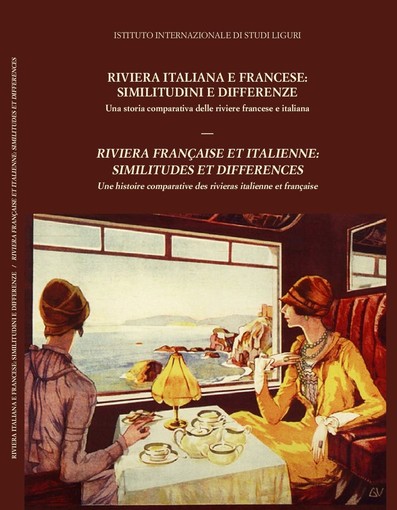 ‘Riviera italiana e francese: similitudini e differenze, una nuova pubblicazione dell’Istituto Internazionale di Studi Liguri