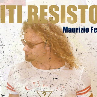 Musica: I miti resistono”, on line il nuovo lavoro del cantautore sanremese Maurizio Ferrandini