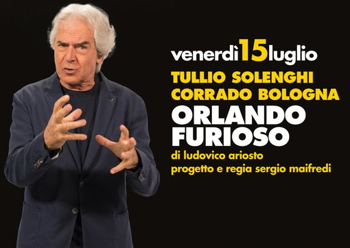 Ventimiglia: venerdì prossimo Tullio Solenghi e Corrado Bologna protagonisti dell’'Orlando furiosoì