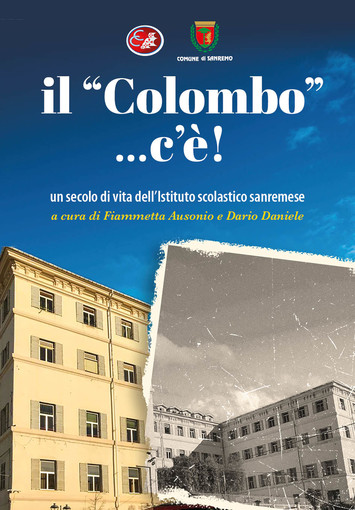 Sanremo: Istituto Colombo da un secolo al fianco del territorio, la storia della scuola in un libro