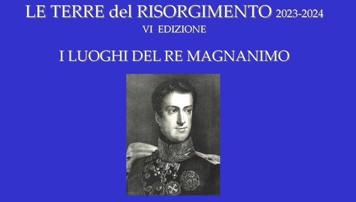 Venerdì prossimo a Sanremo l'evento inaugurale de 'Le Terre del Risorgimento 2022-2023 - I luoghi del re magnanimo'