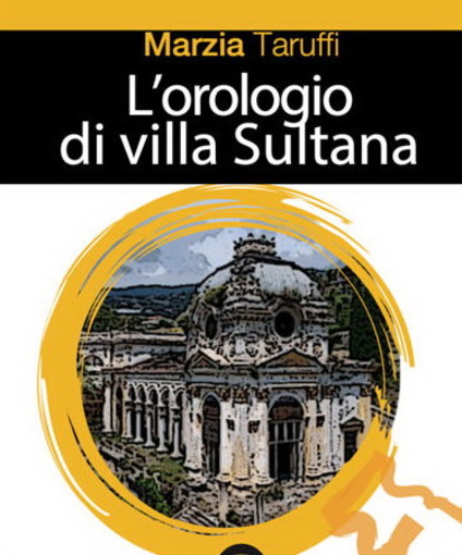 Sanremo: domani il libro 'L'orologio di Villa Sultana' ospite del pomeriggio all'hotel Londra