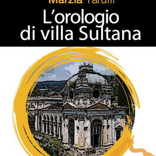 Sanremo: domani il libro 'L'orologio di Villa Sultana' ospite del pomeriggio all'hotel Londra