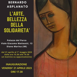 Diano Marina: ‘L’Arte, bellezza della Solidarietà’, una mostra con le opere del pittore Bernardo Asplanato