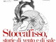 Sanremo: domani al punto di incontro Coop si parla di ‘Stoccafisso, storie di vento e di sale’