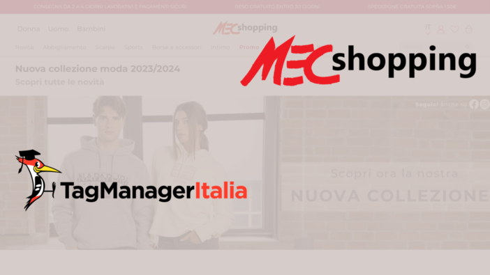Tag Manager Italia raddoppia dal 24% al 50% i consensi al tracciamento dell'eCommerce MecShopping.it grazie alla Digital Analytics