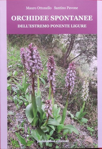 È uscito il libro &quot;Orchidee spontanee dell'estremo ponente ligure&quot; di Mauro Ottonello e Santino Pavone