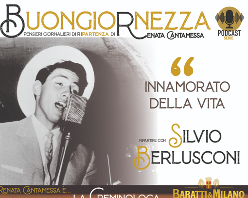 La Buongiornezza “rivela” Silvio Berlusconi: l’uomo, l’imprenditore, il politico, lo sportivo e il brand di se stesso
