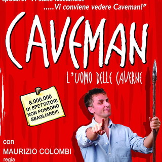 Sanremo: annullato lo spettacolo di venerdì prossimo 'Caveman l'uomo delle caverne' al Teatro Centrale