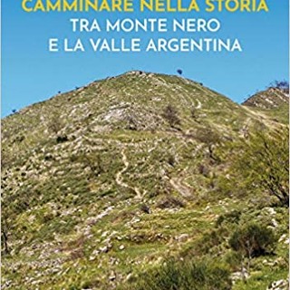 Sanremo: domani, presentazione libro 'Camminare nella storia. Tra Monte Nero e la Valle Argentina' di Marco Macchi