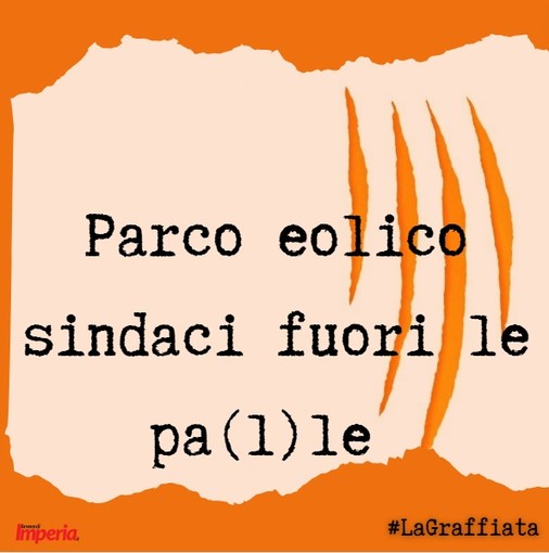 LA GRAFFIATA. Parco eolico. Sindaci fuori le pal(l)e