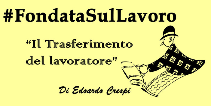 Il trasferimento sul posto di lavoro: cosa sapere per non fare errori