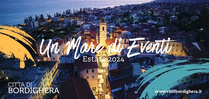 Bordighera presenta “Un Mare di Eventi - Estate 2024”: tanti appuntamenti di enogastronomia, musica, arte, cinema, sport e ballo