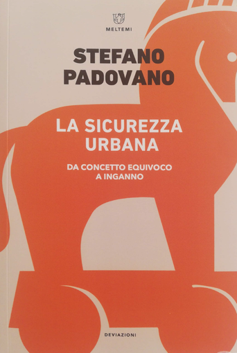 Sanremo: venerdì prossimo, presentazione libro ‘La sicurezza urbana. Da concetto equivoco a inganno’ di Stefano Padovano