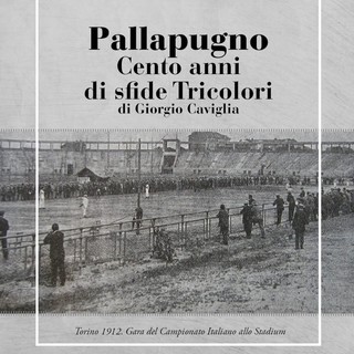 &quot;Cento anni di sfide tricolori&quot;: il libro di Giorgio Caviglia è un grande omaggio alla pallapugno