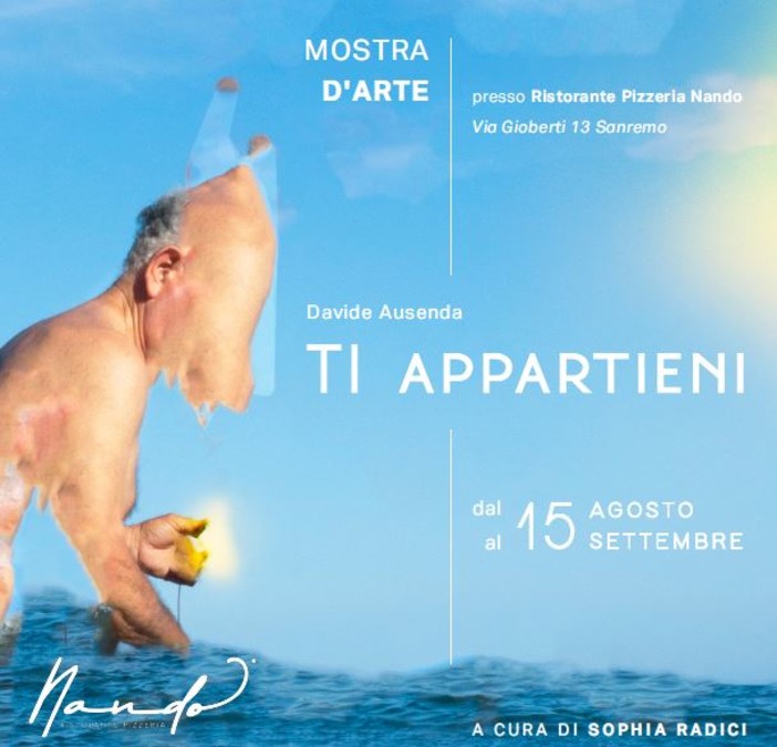 Sanremo: l’artista milanese Davide Ausenda in mostra da Ferragosto presso il ristorante Nando con ‘Ti appartieni’