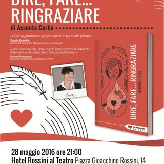 Imperia: &quot;Dire, fare...Ringraziare&quot;, sabato prossimo un libro e un incontro all'Hotel Rossini