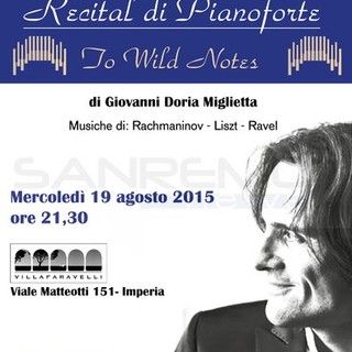 Imperia: mercoledì' 19 agosto, a Villa Faravelli, il recital di pianoforte “To Wild Notes” con Giovanni Doria Miglietta